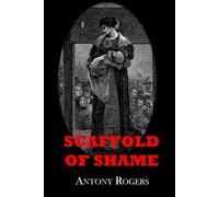 Antony W Rogers Scaffold of Shame (Tascabile)