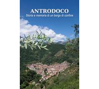 Antrodoco: Storia e memoria di un borgo di confine