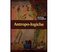 Antropo-logiche. Mondi e modi dell'umano