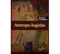 Antropo-logiche. Mondi e modi dell'umano