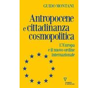 Antropocene e cittadinanza cosmopolitica. L'Europa e il nuovo ordine internazionale