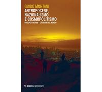 Antropocene, nazionalismo e cosmopolitismo. Prospettive per i cittadini del mondo