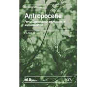 Antropocene. Per un'antropologia dei mutamenti socioambientali