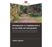 Antropocene vs Capitalocene e le sue sfide nel Sud globale: Trasformazioni sociali, povertà urbana, politiche pubbliche, turismo, cambiamenti climatici e transizioni energetiche.