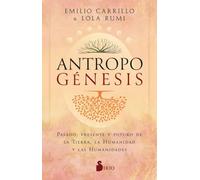 Antropogénesis: Pasado, presente y futuro de la Tierra, la Humanidad y las humanidades