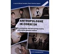 Antropologhe in cors(i)a. La professione dell’antropologo medico nella sanità pubblica italiana