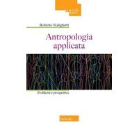 Antropologia applicata. Problemi e prospettive