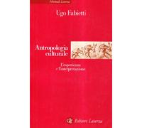 Antropologia culturale. Le esperienze e le interpretazioni