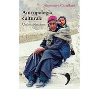 Antropologia culturale. Un'introduzione [Paperback] [Apr 22, 2021] Castellani, A