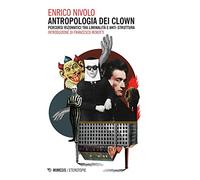 Antropologia dei clown. Percorsi rizomatici tra liminalità e anti-struttura