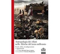 Antropologia dei rifiuti nelle Afriche del terzo millennio. Scarti, sfide, riconfigurazioni e opportunità