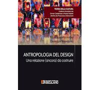 Antropolgia del Design - Una relazione (ancora) da costruire
