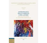 Antropologia della famiglia e del lavoro. Dalla ricerca dell’equilibrio alla scoperta della complementarietà