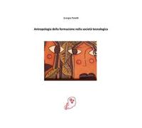 Antropologia della formazione nella società tecnologica