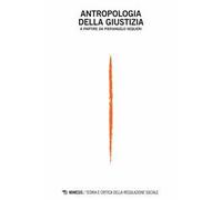 Antropologia della giustizia a partire da Pierangelo Sequeri. Teoria e critica della ragione sociale (2013)