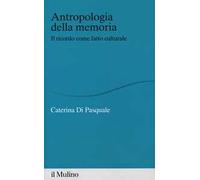 Antropologia della memoria. Il ricordo come fatto culturale