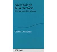 Antropologia della memoria. Il ricordo come fatto culturale [Paperback] Di Pasqu