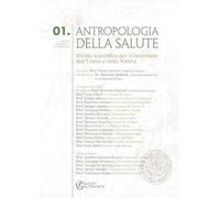 Antropologia della salute (2010). Vol. 1: Evoluzione, corporeità, mente: creatività ed intelligenze, naturali ed artificiali