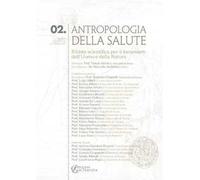 Antropologia della salute (2010). Vol. 2: Messaggi, comunicazioni, comunicatori e salute