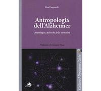 Antropologia dell'Alzheimer. Neurologia e politiche della normalità