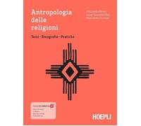 Antropologia delle religioni. Temi. Etnografie. Pratiche. Con ebook. Con espansi