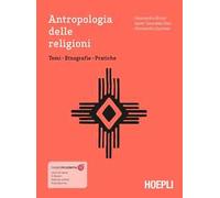 Antropologia delle religioni. Temi. Etnografie. Pratiche. Con ebook. Con espansione online