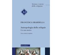 Antropologia delle reliquie. Un caso storico
