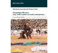 Antropologia dello sport: corpi, confini e potere nel mondo contemporaneo ...