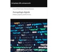 Antropologia digitale. Problemi, prospettive, pratiche di ricerca