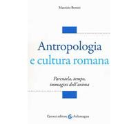 Antropologia e cultura romana. Parentela, tempo, immagini dell'anima