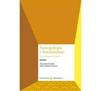 Antropologia e femminismo. Storia, etnografia, concetti