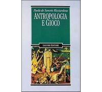 Antropologia e gioco - De Sanctis Ricciardone Paola
