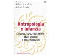 Antropologia e infanzia. Sviluppo, cura, educazione: studi classici e contemporanei
