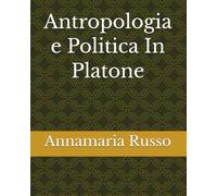 Antropologia e Politica In Platone