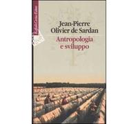 Antropologia e sviluppo. Saggi sul cambiamento sociale