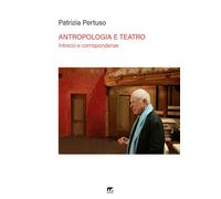 Antropologia e teatro. Intrecci e corrispondenze: Turner e Turnbull, Schec...