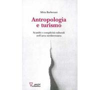 Antropologia e turismo. Scambi e complicità culturali nell'area mediterranea