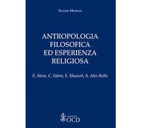 Antropologia filosofica ed esperienza religiosa. E. Stein, C. Fabro, E. Husserl, A. Ales Bello