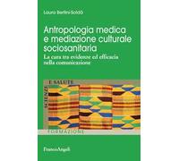 Antropologia medica e mediazione culturale sociosanitaria. La cura tra evidenze ed efficacia nella comunicazione