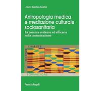 Antropologia medica e mediazione culturale sociosanitaria. La cura tra evidenze ed efficacia nella comunicazione