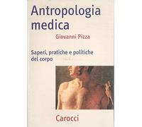 Antropologia medica. Saperi, pratiche e politiche del corpo