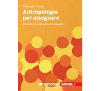 Antropologia per insegnare. Diversità culturale e processi educativi [Paperback]
