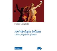 Antropologia politica. Umano, biopolitica, giustizia