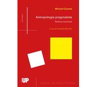 Antropologia pragmatista. Padova lectures