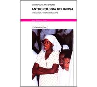 Antropologia religiosa. Etnologia, storia, folklore - Lanternari Vittorio