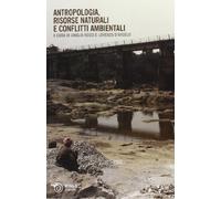 Antropologia, risorse naturali e conflitti ambientali