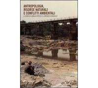 Antropologia, risorse naturali e conflitti ambientali