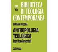 Antropologia teologica. Temi fondamentali