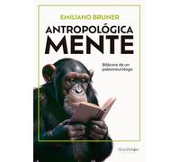 Antropológica Mente: Bitácora de un paleoneurólgo