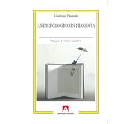 Antropologico in filosofia - Pasquale Gianluigi
